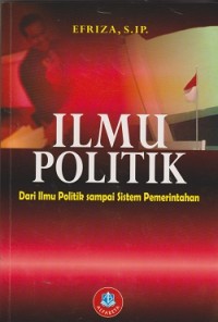 Image of Ilmu politik : dari ilmu politik sampai ilmu pemerintahan