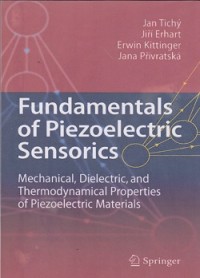 Image of Fundamentals of piezoelectric sensorics : mechanical, dielectric, and thermodynamical properties of piezoelectric materials