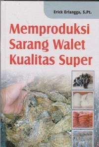 Image of Memproduksi sarang walet kualitas super