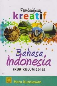 Image of Pembelajaran kreatif bahasa Indonesia (kurikulum 2013)