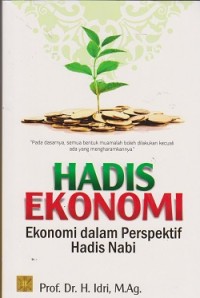 Image of Hadis ekonomi : ekonomi dalam perspektif hadis Nabi