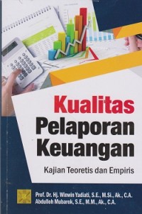 Image of Kualitas pelaporan keuangan : kajian teoritis dan empiris