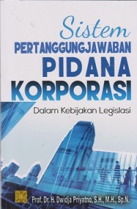Image of Sistem pertanggungjawaban pidana korporasi : dalam kebijakan legislasi