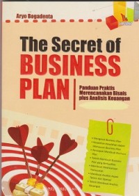 Image of The secret of business plan: panduan praktis merencanakan bisnis plus analisis keuangan