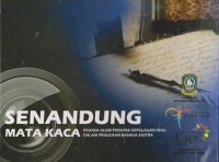 Image of Senandung mata kaca : pesona alam provinsi Kepulauan Riau dalam penulisan bahasa sastra