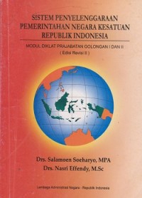 Image of Sistem penyelenggaraan pemerintahaan negara kesatuan republik Indonesia: modul diklat prajabatan golongan i dan ii