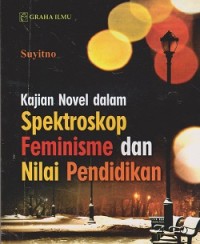 Image of Kajian novel dalam spektroskop feminisme dan nilai pendidikan