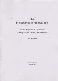 Image of The microcontroller idea book : circuit, programs, & applications featuring the 8052-basic microcontroller