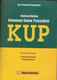 Image of Undang-Undang ketentuan umum perpajakan KUP : dilengkapi dengan peraturan pemerintah, peraturan menteri