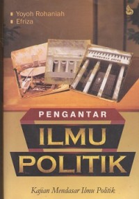 Image of Pengantar ilmu politik : kajian mendasar ilmu politik