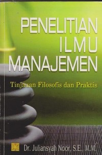 Image of Penelitian ilmu manajemen : tinjauan filosofis dan praktis