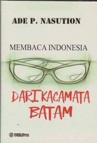 Image of Membaca Indonesia dari kacamata Batam