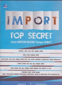 Image of Import top secret: cara impor resmi tanpa ribet