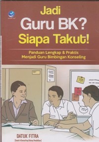 Image of Jadi guru bk? siapa takut! : panduan lengkap & praktis menjadi guru bimbingan konseling