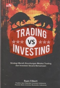 Image of Trading vs investing: strategi meraih keuntungan melalui trading dan investasi secara bersamaan