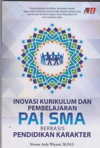 Image of Inovasi kurikulum dan pembelajaran pai sma berbasis pendidikan karakter