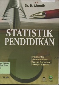 Image of Statistik pendidikan : pengantar analisis data untuk penulisan skripsi & tesis