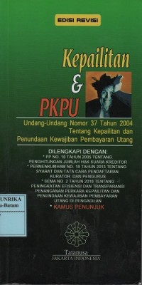 Image of Kepailitan & PKPU Undang-Undang Nomor 37 Tahun 2004 tentang kepailitan dan penundaan kewajiban pembayaran utang