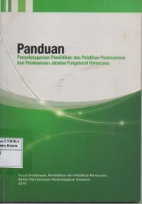 Image of Panduan penyelenggaraan pendiidkan dan pelatihan perencanaan dan pelaksanaan jabatan fungsional perencana