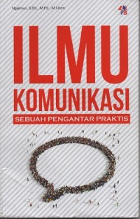 Image of Ilmu komunikasi : sebuah pengantar praktis