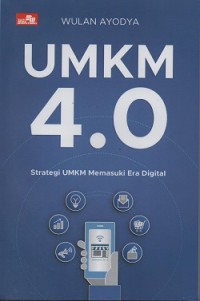 Image of UMKM 4.0 : strategi UMKM memasuki era digital 4.0