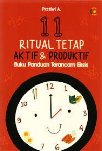 Image of 11 Ritual Tetap Aktif & Produktif Buku Panduan Terancam Eksis