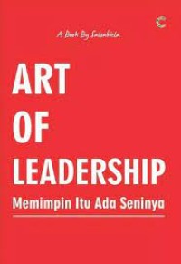 Image of Art Of Leadership: Memimpin Itu ada Seninya