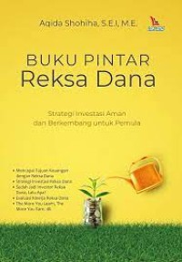 Image of Buku Pintar Reksa Dana: Strategi Investasi Aman Dan Berkembang Untuk Pemula