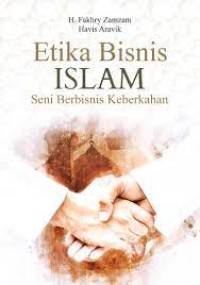 Image of Etika Bisnis Islam: Seni Berbisnis Keberkahan