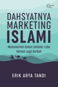 Image of Dahsyatnya Marketing Islam ; Memasarkan bukan sekedar laba namun juga berkah