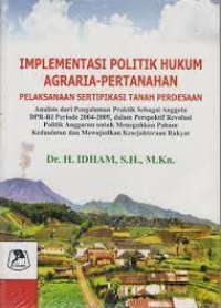Image of Implementasi Politik Agraria-Pertanahan Perlaksanaan Sertipikasi Tanah Perdesaan
