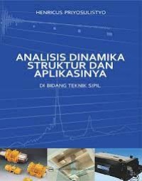 Image of Analisis Dinamika Struktur Dan Aplikasinya :Di Bidang Teknik Sipil