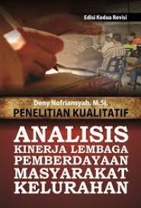 Image of Penelitian Kualitatif :Analisis Kinerja Lembaga Pemberdayaan Masyarakat Kelurahan
