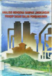 Image of Analisis Mengenai Dampak Lingkungan Prinsip Dasar Dalam Pembangunan