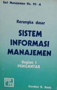 Image of Kerangka Dasar :Sistem Informasi Manajemen Bagian 1