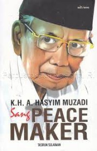 Image of K. H. A. Hasyim Muzadi: Sang Peace Maker